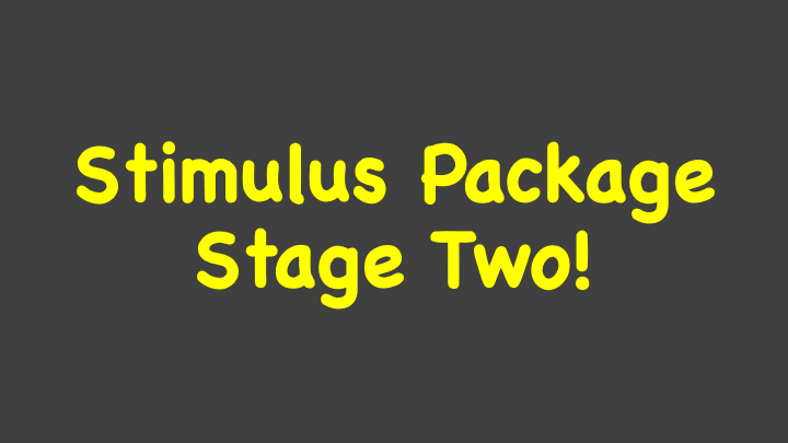 Stimulus Package Two – Supporting Australian workers and business!